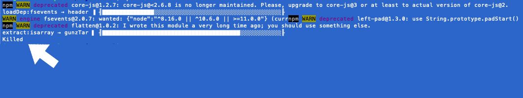 Command line running command npm install, ultimately failing with the term "killed"